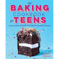 The Baking Cookbook for Teens: 75 Delicious Recipes for Sweet and Savory Treats