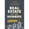 Real Estate by the Numbers: A Complete Reference Guide to Deal Analysis
