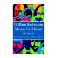 William Shakespeare - Measure For Measure: "The miserable have no other medicine but only hope"