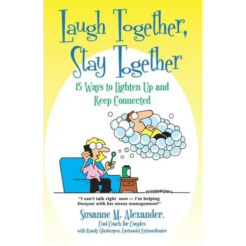 Laugh Together, Stay Together: 15 Ways to Lighten Up and Keep Connected