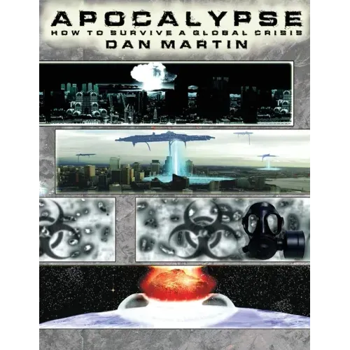 Apocalypse, How to Survive a Global Crisis