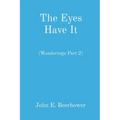 The Eyes Have It: (Wanderings Part 2)