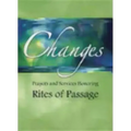 Changes: Prayers and Services Honoring Rites of Passage