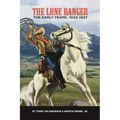The Lone Ranger: The Early Years, 1933 - 1937 (hardback)