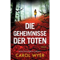Die Geheimnisse der Toten: Thriller