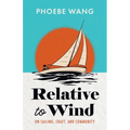 Relative to Wind: On Sailing, Craft, and Community