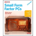 Make Projects: Small Form Factor PCs