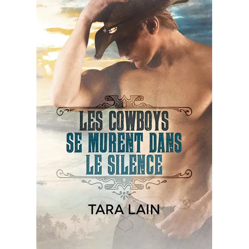 Les Cowboys Se Murent Dans Le Silence: Volume 1