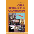 Cuba: Beyond the Crossroads. New Expanded Edition