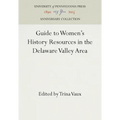 Guide to Women's History Resources in the Delaware Valley Area