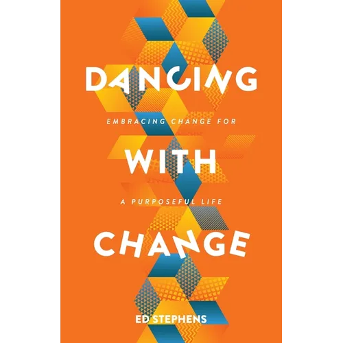 Dancing with Change: Embracing Change for a Purposeful Life