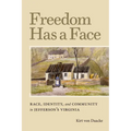 Freedom Has a Face: Race, Identity, and Community in Jefferson's Virginia
