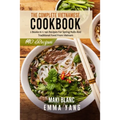 The Complete Vietnamese Cookbook: 2 Books in 1: 140 Recipes For Spring Rolls And Traditional Food From Vietnam