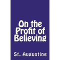 On the Profit of Believing