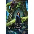 Sophie Briggs and the Raging Serpent: The School of Roots and Vines Book 8