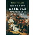 The War for American Independence, 1775-1783