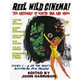 Reel Wild Cinema!: The Anthology of Eclectic Film & Video