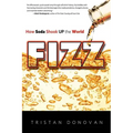 Fizz: How Soda Shook Up the World