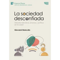 La sociedad desconfiada. Debates televisivos, jóvenes y política en Ecuador