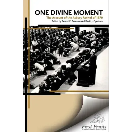 One Divine Moment: The Account of the Asbury Revival of 1970