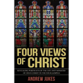 Four Views of Christ