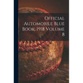 Official Automobile Blue Book, 1918 Volume 8