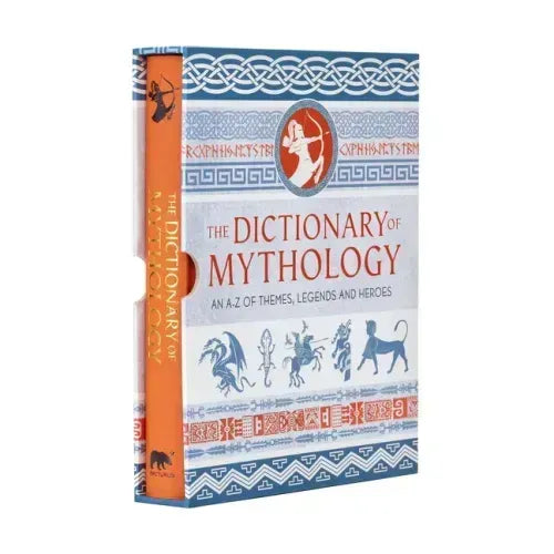 The Dictionary of Mythology: An A-Z of Themes, Legends and Heroes
