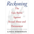 Reckoning: The Epic Battle Against Sexual Abuse and Harassment