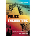 Police Encounters: Security and Surveillance in Gaza Under Egyptian Rule