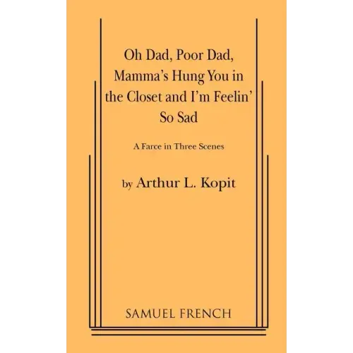 Oh Dad, Poor Dad, Mamma's Hung You in the Closet and I'm Feelin' So Sad