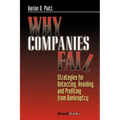 Why Companies Fail: Strategies for Detecting, Avoiding, and Profiting from Bankruptcy