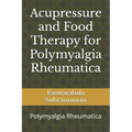 Acupressure and Food Therapy for Polymyalgia Rheumatica: Polymyalgia Rheumatica