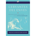 Cervantes del envés: Personajes en busca de su autor en las Novelas ejemplares