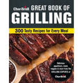 Char-Broil Great Book of Grilling: 300 Tasty Recipes for Every Meal