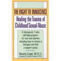 The Right to Innocence: The Right to Innocence: Healing the Trauma of Childhood Sexual Abuse