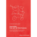 Teaching, the Joy of Profession: An Invitation to Enhance Your (Waldorf) Interest