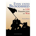 Even unto Bloodshed: An LDS Perspective on War