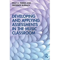 Developing and Applying Assessments in the Music Classroom