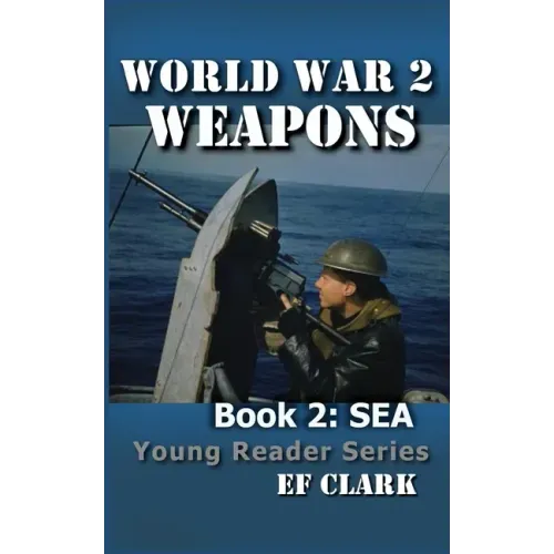 World War 2 Weapons Book 2: Sea