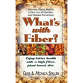 What's with Fiber: Enjoy Better Health with a High-Fiber, Plant-Based Diet