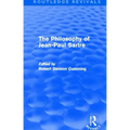 The Philosophy of Jean-Paul Sartre (Routledge Revivals)