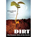 Dirt: The Ecstatic Skin of the Earth