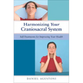 Harmonizing Your Craniosacral System: Self-Treatments for Improving Your Health