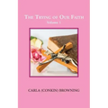 The Trying of Our Faith: Volume 1