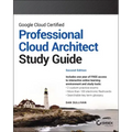 Google Cloud Certified Professional Cloud Architect Study Guide
