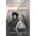 The Incredible Journey of Lacey Starr and Mabel Brown