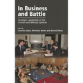 In Business and Battle: Strategic Leadership in the Civilian and Military Spheres