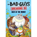 Bad Guys: Breaking In: Best of the Worst