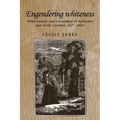 Engendering Whiteness: White Women and Colonialism in Barbados and North Carolina, 1627-1865