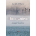 Homewaters: A Human and Natural History of Puget Sound
